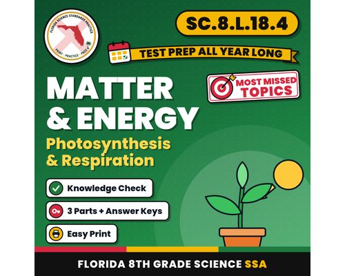 Cover: Matter and Energy Photosynthesis and Respiration Worksheets, Florida 8th Grade Science Test Review, SC.8.L.18.4 SC.8.L.18.1